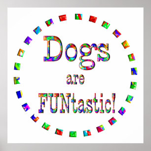 Dogs are FUNtastic Poster