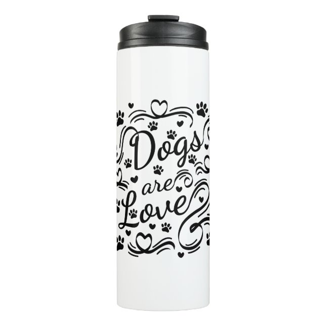 Dogs Are Love Paw And Hearts Typography Thermal Tumbler (Front)