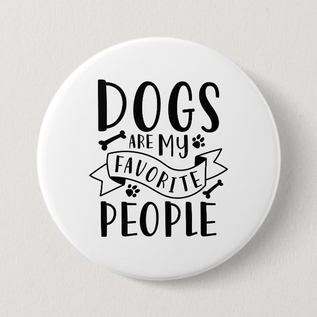 Dogs Are My Favourite People 3 Inch Round Button (Front)