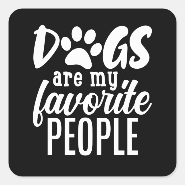 dogs are my favourite people square sticker (Front)
