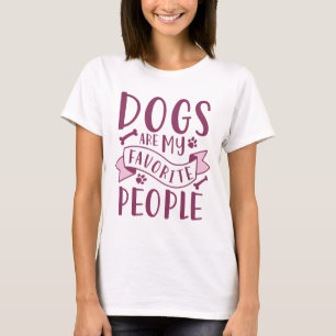 Dogs Are My Favourite People T-Shirt