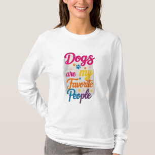 Dogs Are My Favourite People T-Shirt