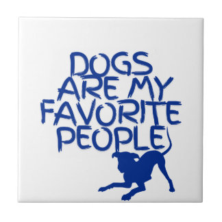 Dogs are my favourite people Tile