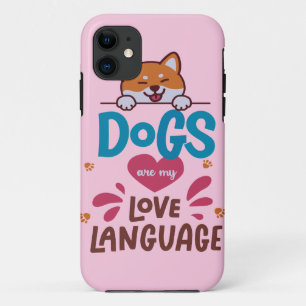 Dogs Are My Love Language iPhone 11 Case