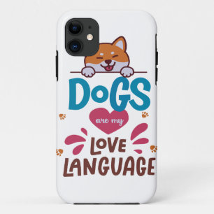 Dogs Are My Love Language iPhone 11 Case