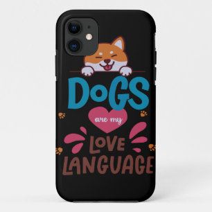 Dogs Are My Love Language iPhone 11 Case