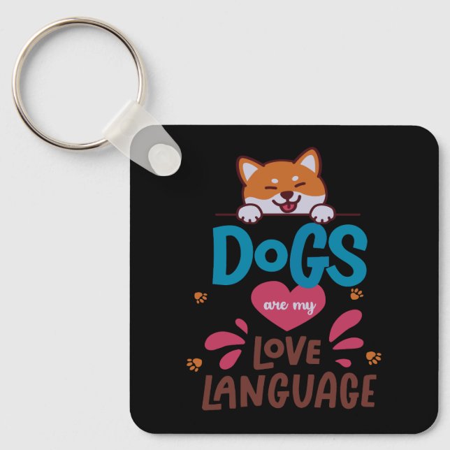 Dogs Are My Love Language Keychain (Front)