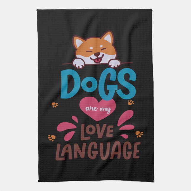 Dogs Are My Love Language Kitchen Towel (Vertical)