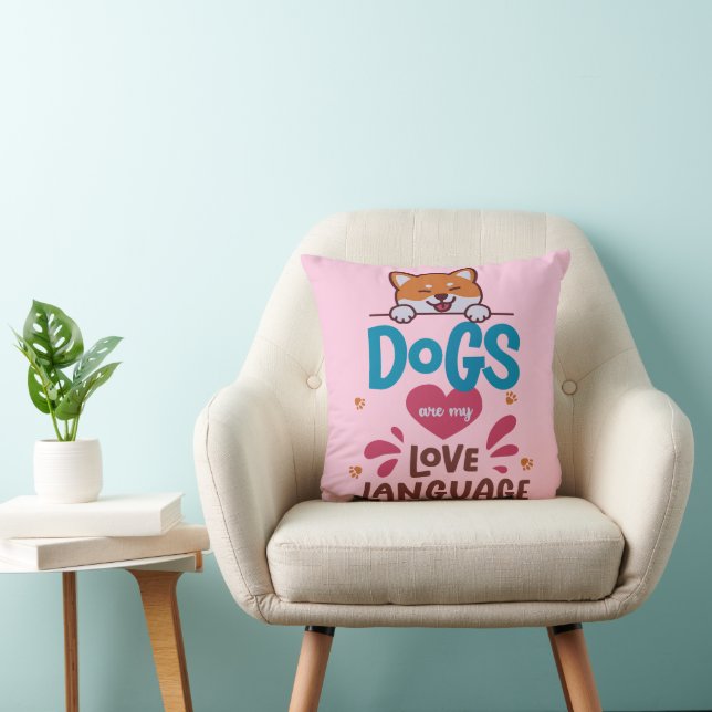Dogs Are My Love Language Throw Pillow (Chair)