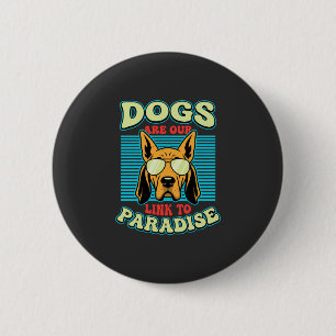 Dogs Are Our Link to Paradise Retro Vector 2 Inch Round Button