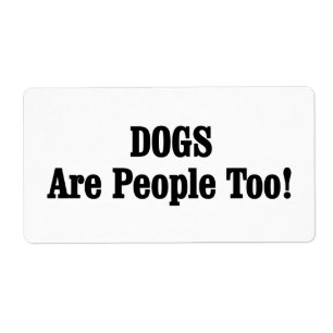 DOGS Are People Too!
