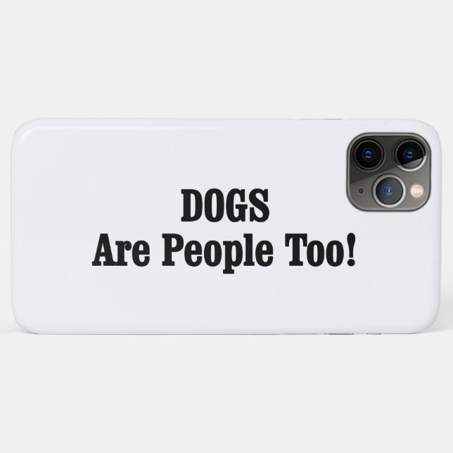 DOGS Are People Too! Case-Mate iPhone Case (Back (Horizontal))