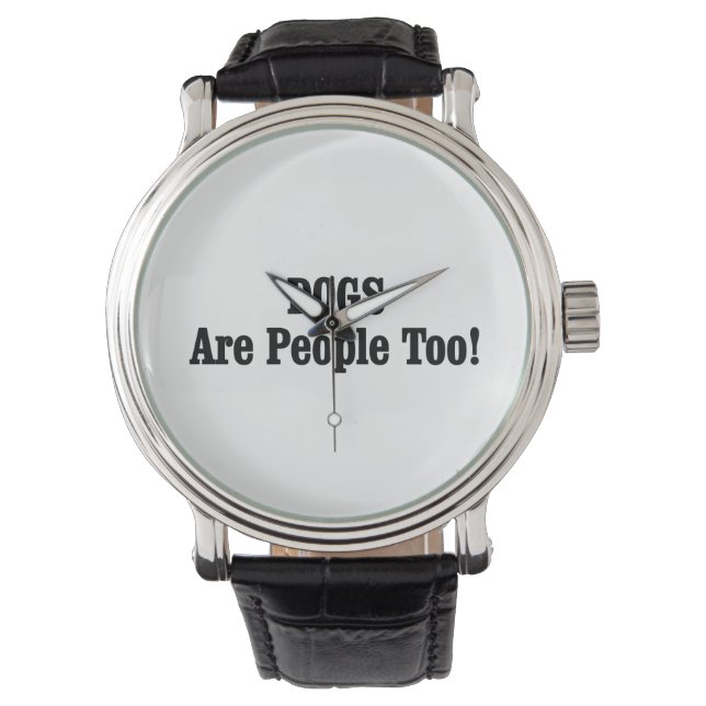 DOGS Are People Too! Watch (Front)
