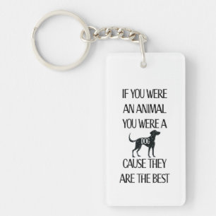 Dogs are the best.. Perfect gift for the dog lover Keychain