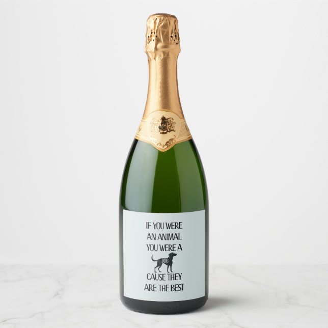 Dogs are the best -  sparkling wine label (Front)