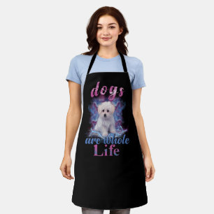 Dogs Are Whole Life Apron