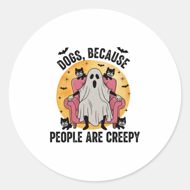 Dogs Because People Are Creepy Classic Round Sticker (Front)