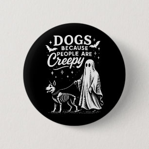 Dogs Because People Are Creepy Halloween German 2 Inch Round Button