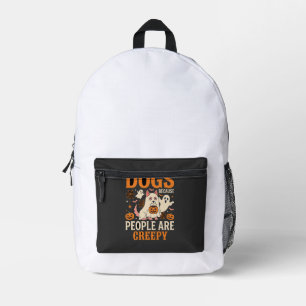 Dogs Because People Are Creepy Halloween Ghost Printed Backpack