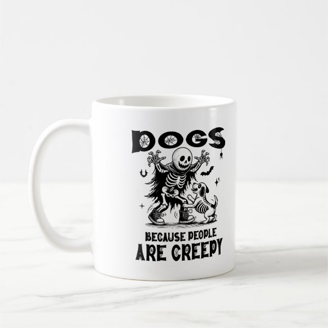 Dogs Because People Are Creepy Pet Spooky Season Coffee Mug (Left)