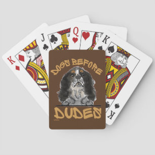 DOGS BEFORE DUDES Cavalier King Charles Spaniel Playing Cards