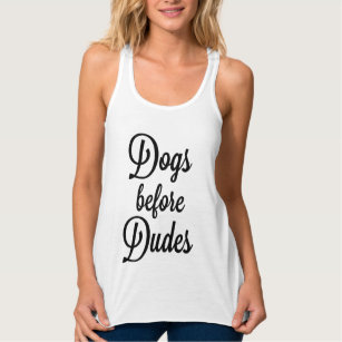 Dogs Before Dudes Funny Tank Top