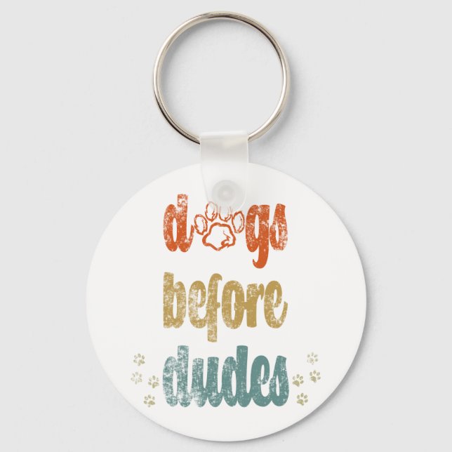 Dogs before dudes | The best gifts for dog owners Keychain (Front)