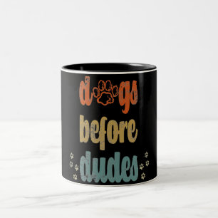 Dogs before dudes The best gifts for dog owners Two-Tone Coffee Mug