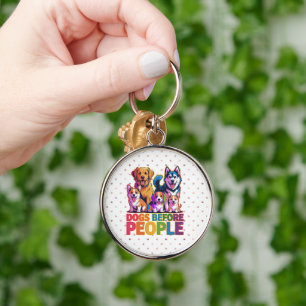Dogs Before People Funny Dog Lover Quote Design Keychain