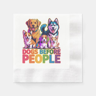 Dogs Before People Funny Dog Lover Quote Design Napkin