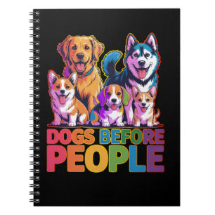 Dogs Before People Funny Dog Lover Quote Design Notebook