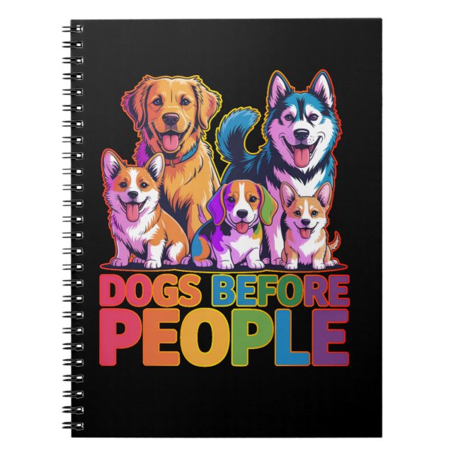Dogs Before People Funny Dog Lover Quote Design Notebook (Front)