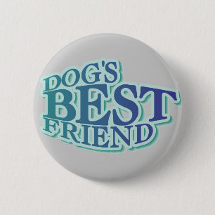 Dog's Best Friend Tshirts and Gifts 2 Inch Round Button