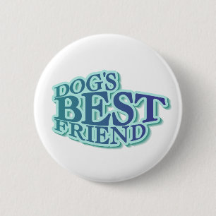 Dog's Best Friend Tshirts and Gifts 2 Inch Round Button