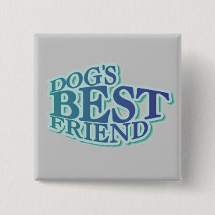 Dog's Best Friend Tshirts and Gifts 2 Inch Square Button