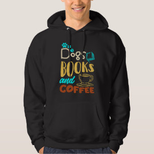 Dogs Books And Coffee  Coffee Drinker Book Nerds Hoodie