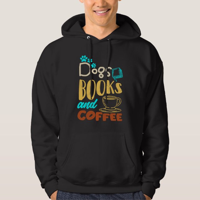 Dogs Books And Coffee  Coffee Drinker Book Nerds Hoodie (Front)