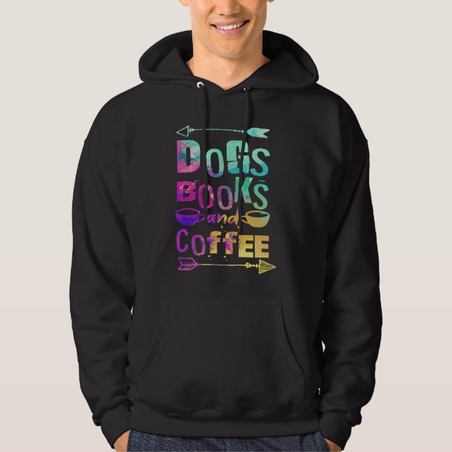 Dogs Books And Coffee  Coffee Drinker Book Nerds   Hoodie (Front)