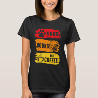 Dogs Books And Coffee Dog Book Reader T-Shirt