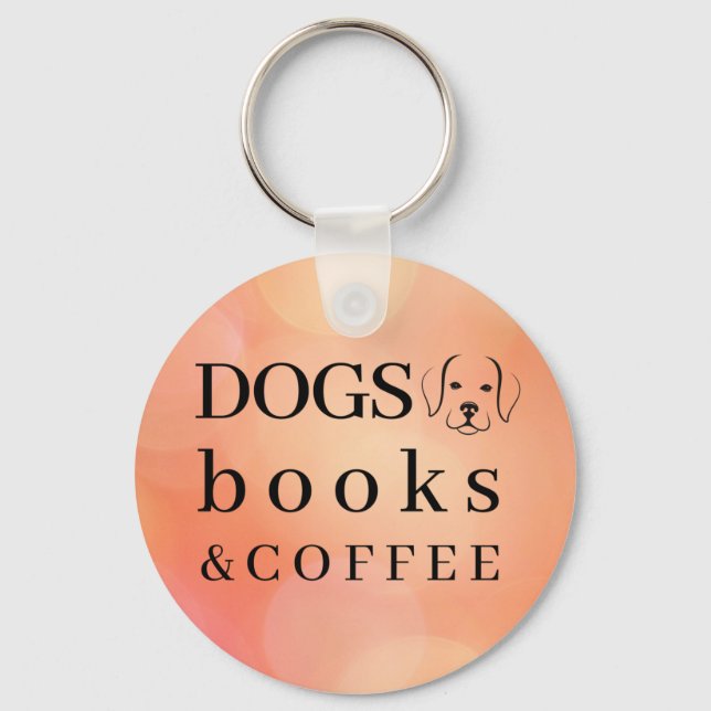 Dogs Books and Coffee, Dog Lover, Dog Lover Gift  Keychain (Front)