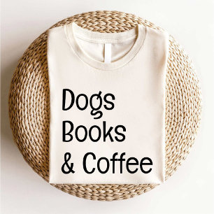 Dogs Books and Coffee Lover simple white T-Shirt