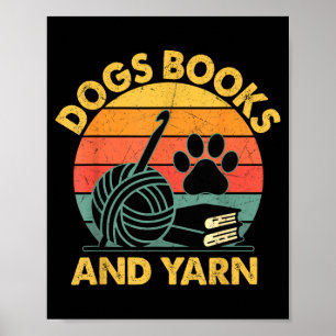Dogs books and yarn funny crocheting retro poster