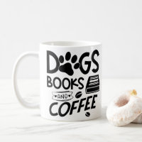 Dogs Books Coffee Typography Quote Saying Reading