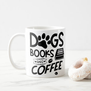 Dogs Books Coffee Typography Quote Saying Reading Mug