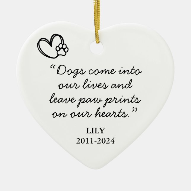 Dogs Come Into Our Lives Quote Memorial Ceramic Ornament (Front)