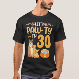 Dogs Dance Together My Birthday Let's Pawty I'm 30 T-Shirt