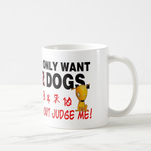 DOGS - don't judge me! Coffee Mug (Right)