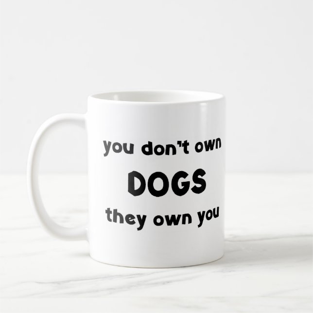 dogs don't own coffee mug (Left)