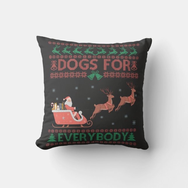 Dogs For Everybody Funny Ugly Christmas Sweater   Throw Pillow (Front)