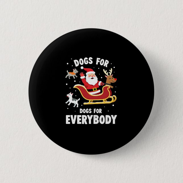 Dogs For Everybody Santa Funny Christmas Xmas (1) 2 Inch Round Button (Front)